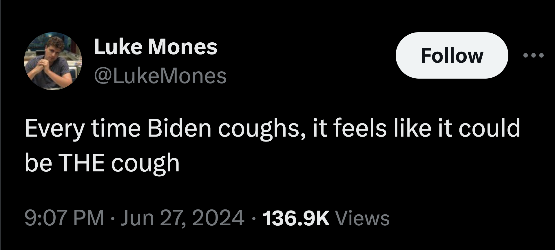 parallel - Luke Mones Every time Biden coughs, it feels it could be The cough Views